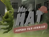 Mr. Hat: Before The Sunrise